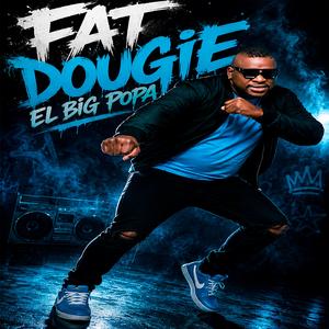 FAT DOUGIE (TOY GORDO)