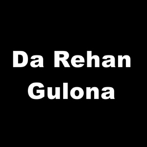 Da Rehan Gulona