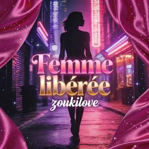 Femme libérée ( Version zouk )