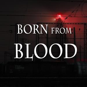 Born from blood