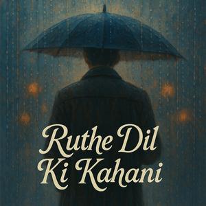 Ruthe Dil Ki Kahani