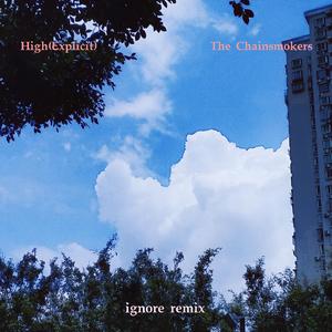 The Chainsmokers-High (ignore remix)