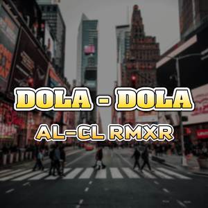 Dola (AL-CL RMXR Remix)