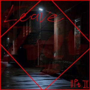 Leave PT.II（Explicit）