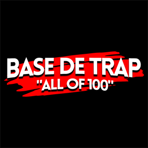 Base de Trap - "All Of 100"