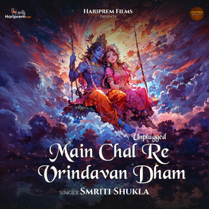 Main Chal Re Vrindavan Dham (Unplugged)