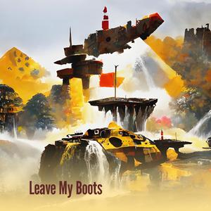 Leave My Boots