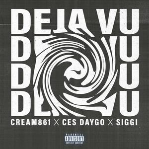 Déjà-vu (feat. Ces Daygo & Siggi)