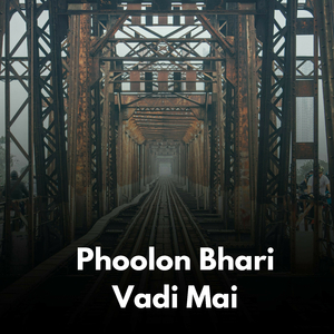 Phoolon Bhari Vadi Mai
