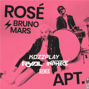 APT. (RyAL, KOZZPLAY, Inphecs Remix)