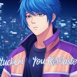 Stuck on You Remaster (feat. AUR) (FLP Cover Remaster)