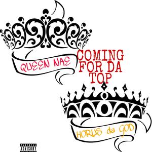 Coming for da top (feat. Queen Nae)