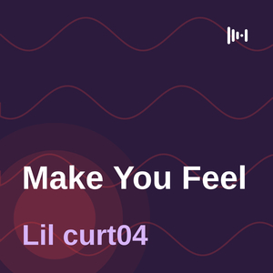 Make You Feel