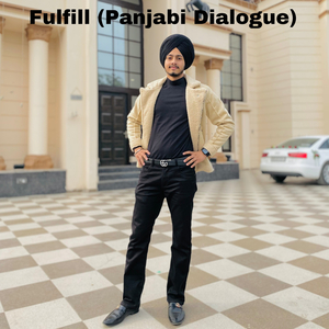 Fulfill (Panjabi Dialogue)