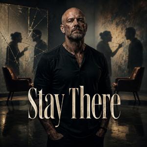 Stay There