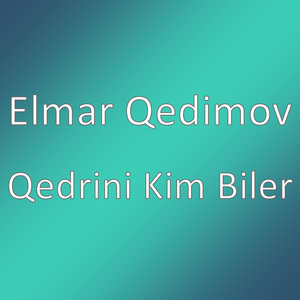 Qedrini Kim Biler
