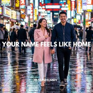Your Name Feels Like Home (feat. Amara Baby)