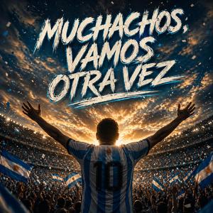 MUCHACHOS, VAMOS OTRA VEZ