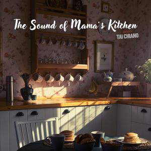 The Sound of Mama’s Kitchen