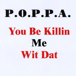 You Be Killin Me Wit Dat