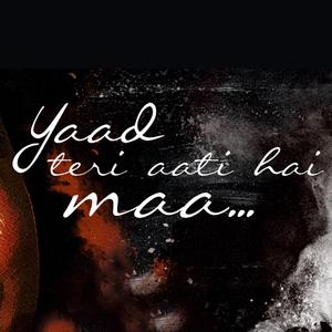 Yaad Teri Aati Hai Maa