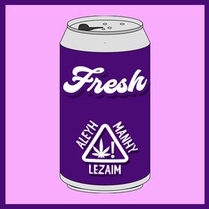 Fresh (feat. Manhy & Aleyh)