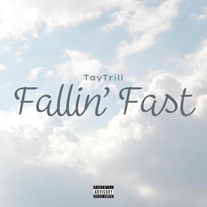 Fallin' Fast
