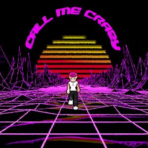 Call Me Crazy (The Up All Night Mix) (The Up All Night Mix)