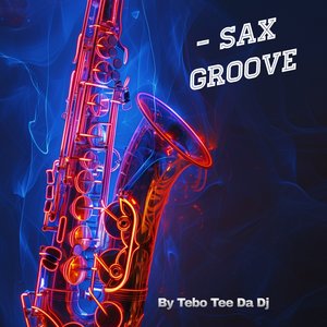 - Sax Groove