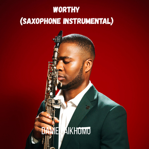Worthy (Saxophone Instrumental)