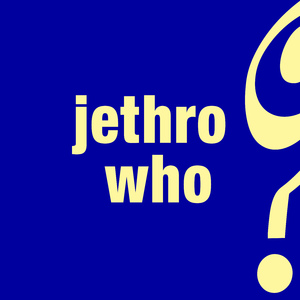 Jethro Who