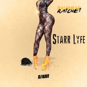 BaldHead Rachet (feat. Starr Lyfe)
