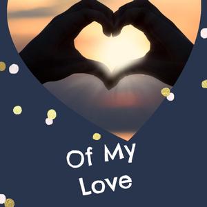 Of My Love