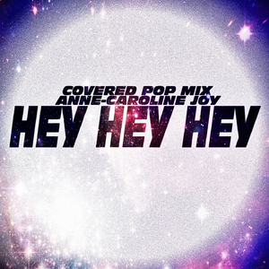 Hey Hey Hey (Katy Perry covered Pop Mix)