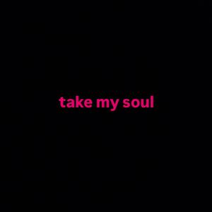Take My Soul
