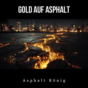 Gold auf Asphalt