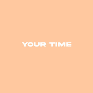 Your Time