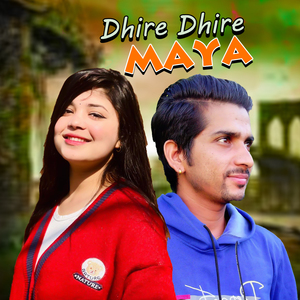 Dhire Dhire Maya