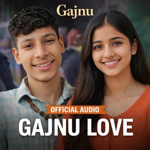 Gajnu Love