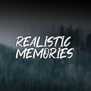Realistic Memories