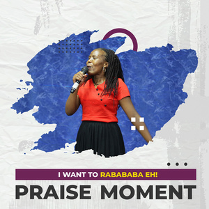 Rabababa Eh (Praise Moment)