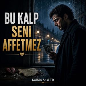 Bu Kalp Seni Affetmez