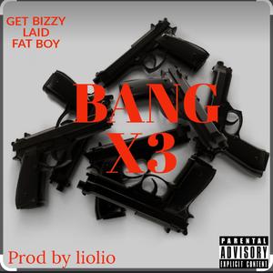 BANGX3 (feat. Fat boy)