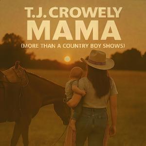 Mama (More Than a Country Boy Shows)
