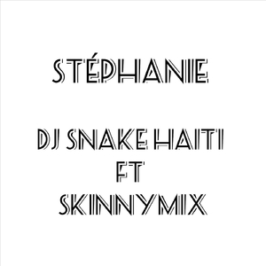 Stéphanie (feat. Skinnymix)