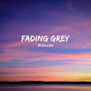 Fading Grey