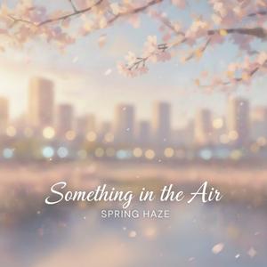 Something in the Air