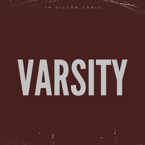 Varsity (feat. JP & Chris Mejia)