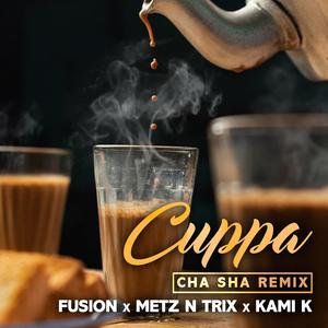 Cuppa (feat. Metz N Trix & Kami K) (Cha Sha Remix)