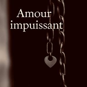 Amour impuissant B